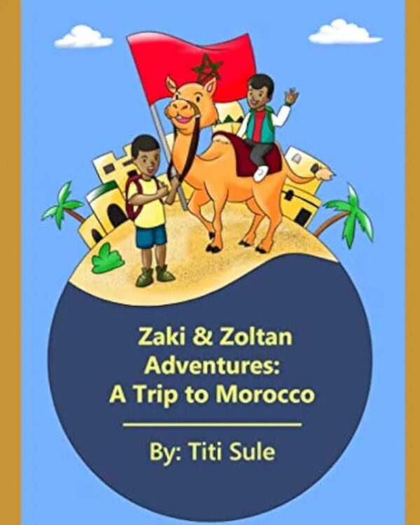 Zaki & Zoltan Adventures: A Trip to Morocco