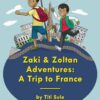 Zaki and Zoltan Adventures: A Trip to France