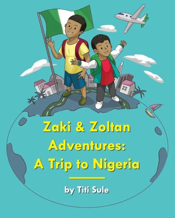 Zaki and Zoltan Adventures: A Trip to Nigeria